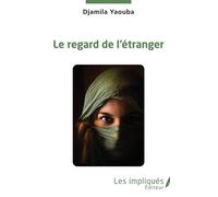 Le regard de l'étranger - Djamila Yaouba - Les Impliqués - broché - Roman