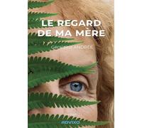 Le regard de ma mère - Géraldine Andrée - Advixo - broché - Roman