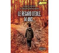Le regard d'Éole, 14 ans... - Louis Ledonne - Persee - broché - Essai