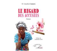 Le regard des accusées Roman - Amadou Camara - L'harmattan - broché - Roman