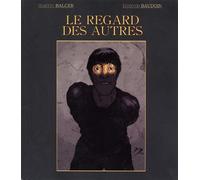 Le regard des autres - Balcer - Axar Production - broché - Bande dessinée