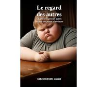 LE REGARD DES AUTRES: ces regards qui blessent plus que les mots