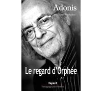 Le regard d'Orphée - Adonis - Fayard - broché - Essai