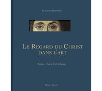 Le Regard Du Christ Dans L'art Ive-Xxie Siècle - Temps Et Lieux D'un Échange
