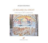 Le Regard Du Droit - La Politique Et L'art À La Renaissance