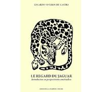 Le regard du jaguar: Introduction au perspectivisme amérindien
