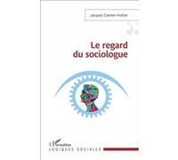 Le regard du sociologue - Jacques Coenen-Huther - L'harmattan - broché - Essai