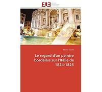 Le Regard D'un Peintre Bordelais Sur L'italie De 1824-1825