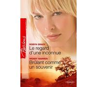 Le regard d'une inconnue ; Brûlant comme un souvenir