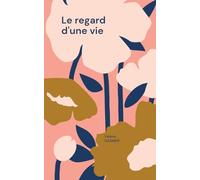 Le regard d'une vie: Tome 1