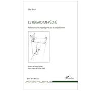 Lilia Bacha – Le regard en-péché – Réflexion sur le regard porté sur le corps féminin – Broché