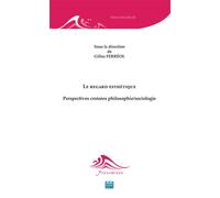 Le Regard Esthétique - Perspectives Croisées Philosophie/Sociologie