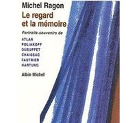 Michel Ragon – Le Regard et la Mémoire – Portraits-souvenirs d'Atlan, Poliakoff, Dubuffet – Broché