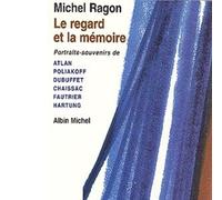 Le Regard et la Mémoire Michel Ragon (Auteur)