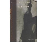 Le regard et la parole L'œil, mémoire de l'éléphant et l'oreille de la psychanalyse - Collectif - L'harmattan - broché - Essai