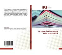 Le Regard Et Le Masque Chez Jean Lorrain