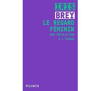 Le Regard féminin: Une révolution à l'écran