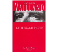 Le regard froid - Roger Vailland - Grasset - broché - Roman