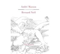Le regard incarné Sur André Masson - Bernard Noël - Fata Morgana - broché - Monographie