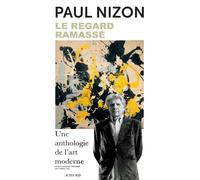Paul Nizon – Le Regard ramassé – Une anthologie de l'art moderne – Traduction : Frédéric Joly