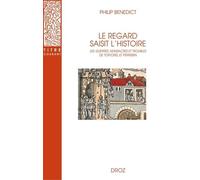 Le Regard Saisit L'histoire - Les Guerres, Massacres Et Troubles De Tortorel Et Perrissin