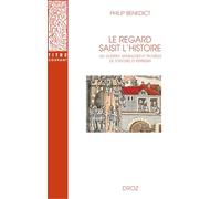 Le regard saisit l'histoire : Les Guerres, Massacres et Troubles de Tortorel et Perrissin