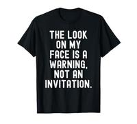 Le Regard sur Mon Visage est Un Avertissement, Pas Une Invitation Bold T-Shirt