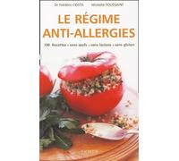 Le régime anti-allergies: Recettes sans oeufs, sans lactose, sans gluten