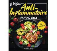 Le Régime Anti-Inflammatoire: Le livre de cuisine pour débutants avec un plan de repas - Renforce ton système immunitaire, soigne ton corps et booste ta santé avec des recettes saines et délicieuses
