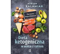 Le régime cétogène dans la lutte contre le cancer - Miriam Kalamian (Buch auf Polnisch)