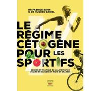 Le Régime Cétogène Pour Les Sportifs - Science Et Pratique De L'alimentation Pauvre En Glucides Et Riche En Graisses
