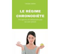 Le Régime Chronodiète: Une approche anti-inflammatoire pour une santé optimale