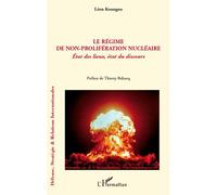 Le régime de non-prolifération nu ire Etat des lieux, état du discours - Léon Koungou - L'harmattan - broché - Essai