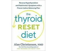 Le régime de réinitialisation de la thyroïde : Inverser l'hypothyroïdie et ... Livre