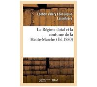 Le Régime Dotal Et La Coutume De La Haute-Marche