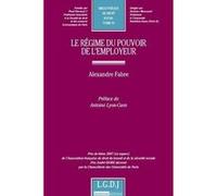 Le régime du pouvoir de l'employeur Alexandre Fabre (Auteur)