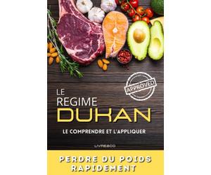 LE REGIME DUKAN: Le comprendre et l'appliquer. Livre régime Dukan