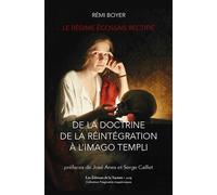Le Régime Écossais Rectifié - De la doctrine de la Réintégration à l'Imago Templi Le régime écossais rectifié - Rémi Boyer - La Tarente Eds De - broché - Essai
