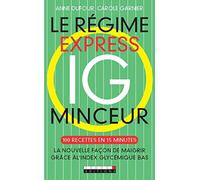 Le régime express IC minceur: Grâce à l'index glycémique bas