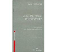 Le regime fiscal de l'indochine - Henri Guermeur - L'harmattan - broché - Livre