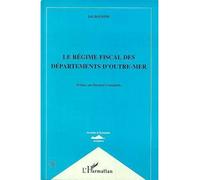 Le Regime Fiscal des Departements d'outre-Mer - Joël Boudine - L'harmattan - broché - Livre