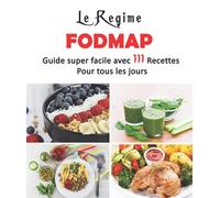 Le Régime FODMAP: Guide super facile avec 111 Recettes pour tous les jours