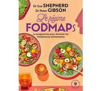 Le régime fodmaps Dr Sue Sheperd (Auteur), Dr Peter Gibson (Auteur)