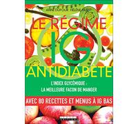 Le régime IG antidiabère: L'index glycémique : la meilleure façon de manger
