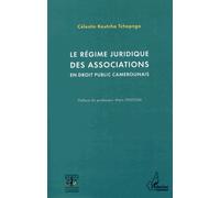 Le régime juridique des associations en droit public camerounais - Célestin Keutcha Tchapnga - L'harmattan - broché - Livre