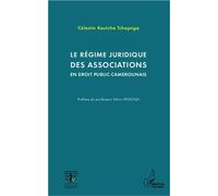Le régime juridique des associations en droit public camerounais - Célestin Keutcha Tchapnga - L'harmattan - broché - Livre