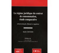 LE RÉGIME JURIDIQUE DU CONTRAT DE CONSOMMATION, ÉTUDE COMPARATIVE (DROITS FRANÇA