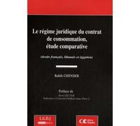Le Régime Juridique Du Contrat De Consommation, Étude Comparative - (Droits Français, Libanais Et Égyptien)