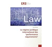 Le régime juridique international des "performance requirements" - Inam Karimov - Universitaires Europeennes - broché - Livre