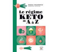 Le régime KETO de A à Z Magali Walkowicz (Auteur)